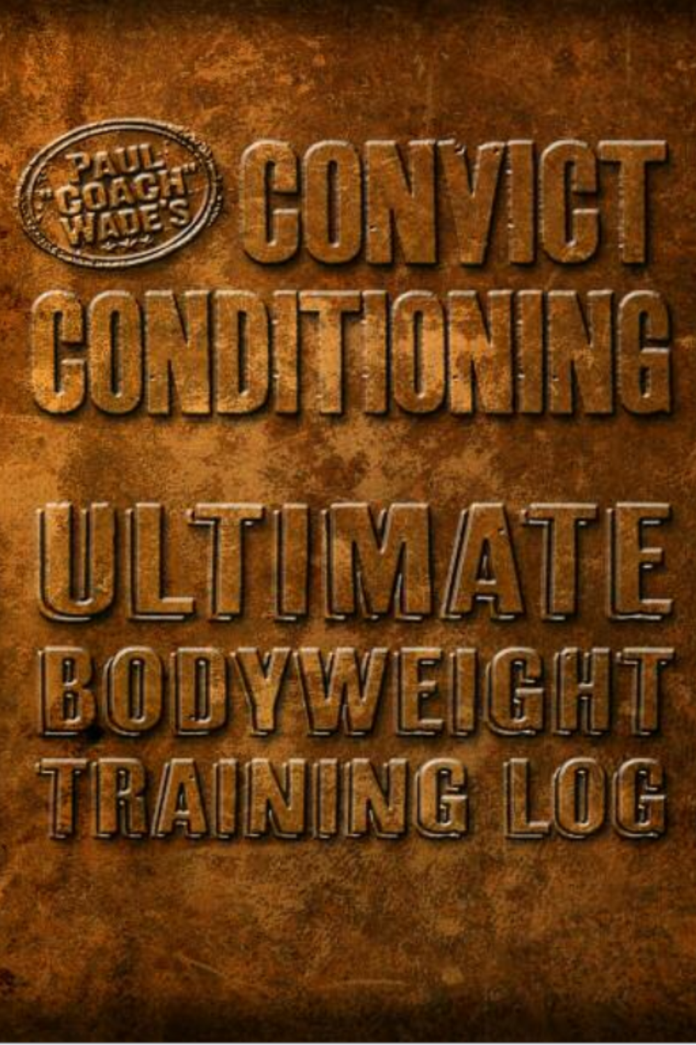Convict Conditioning Body weight Coaching Log
